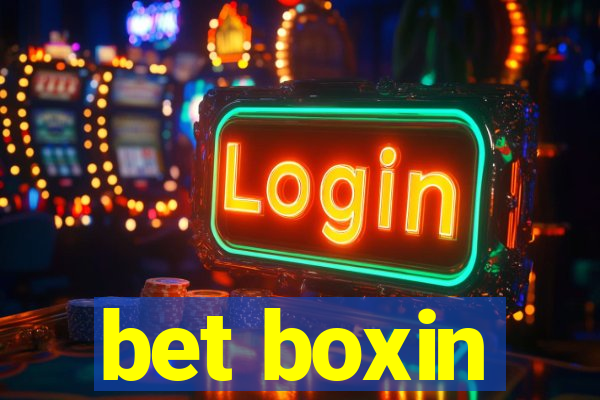 bet boxin