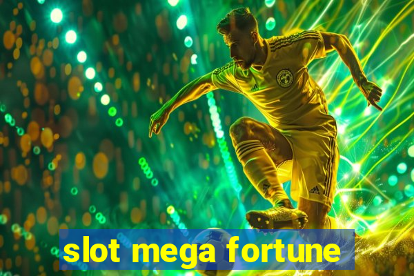 slot mega fortune