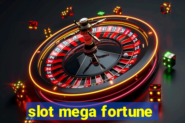 slot mega fortune