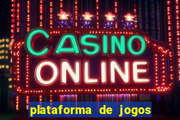 plataforma de jogos chinesa confiável