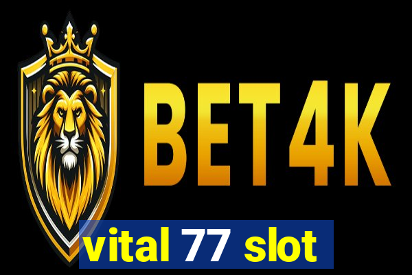 vital 77 slot