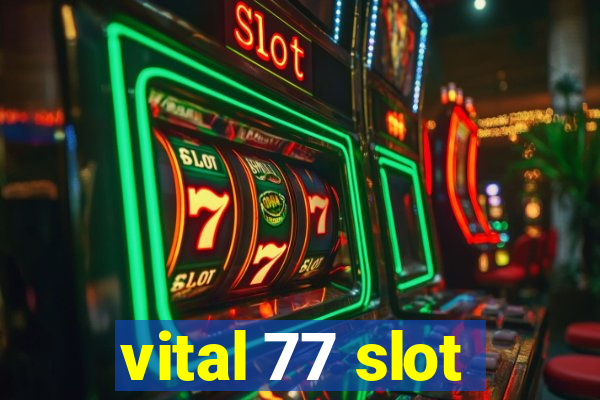 vital 77 slot