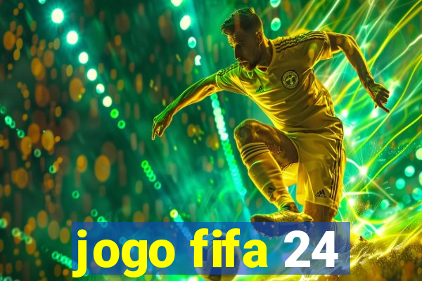 jogo fifa 24