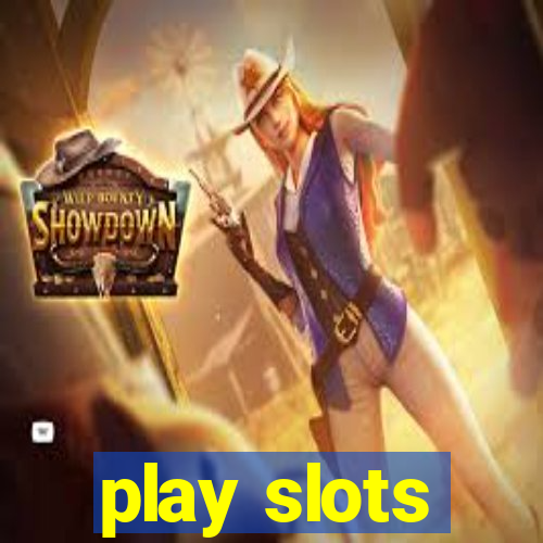 play slots