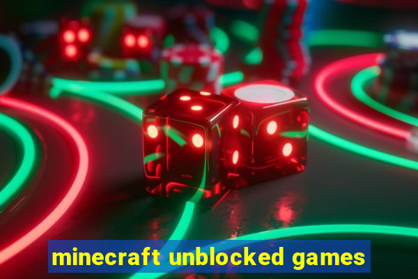 minecraft unblocked games