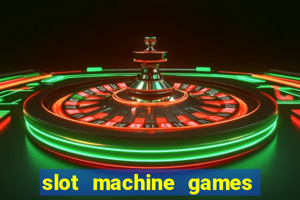 slot machine games to download