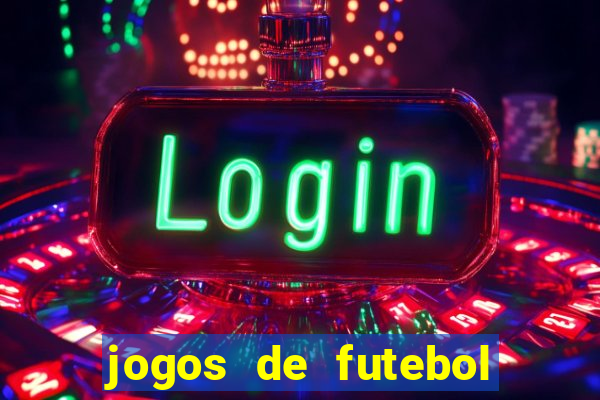 jogos de futebol para apostar hoje