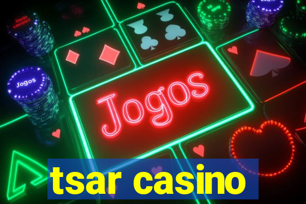 tsar casino