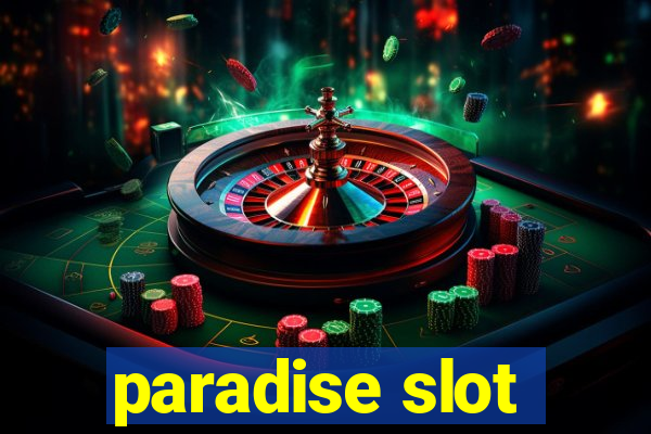 paradise slot