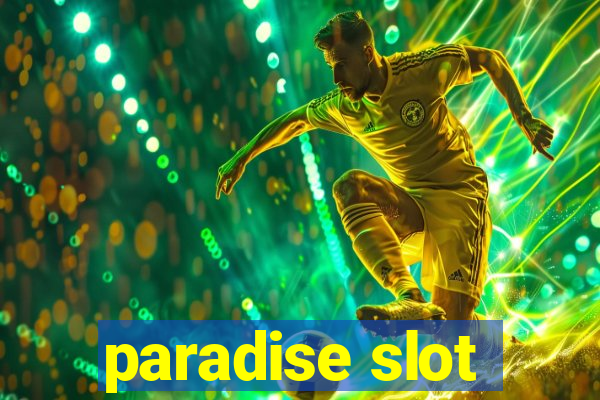 paradise slot