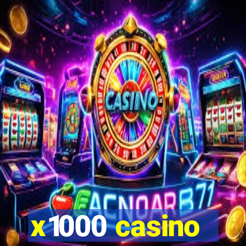 x1000 casino