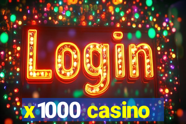 x1000 casino