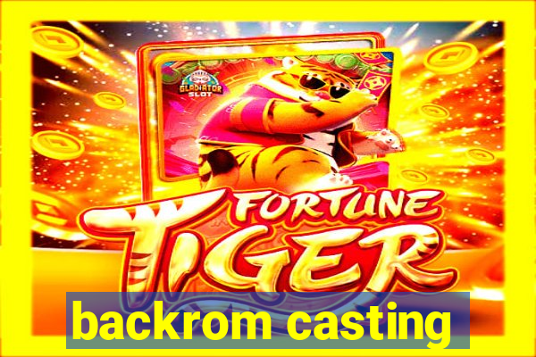 backrom casting