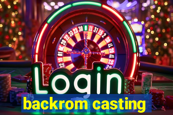 backrom casting