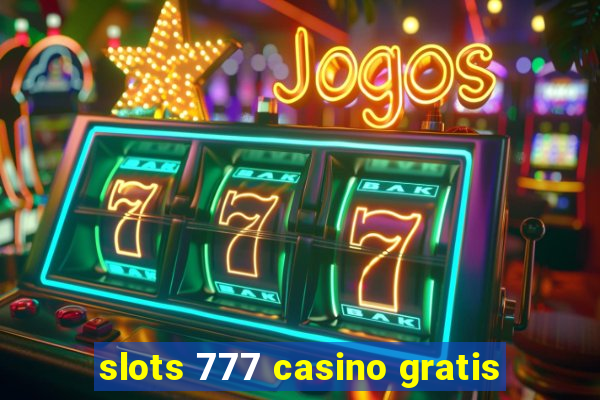 slots 777 casino gratis