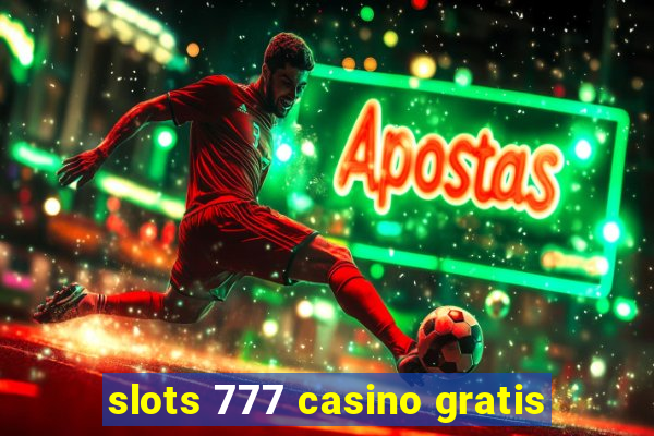 slots 777 casino gratis