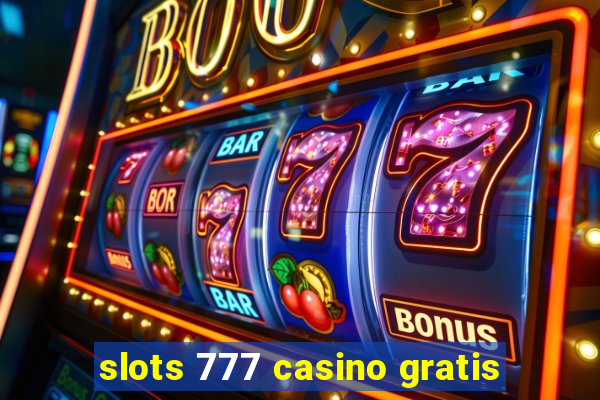 slots 777 casino gratis