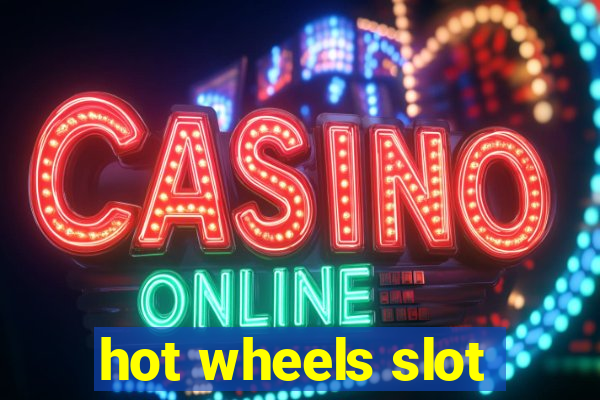 hot wheels slot