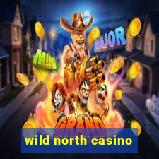 wild north casino