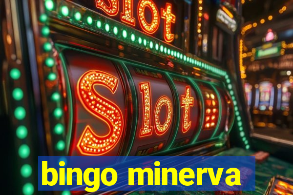 bingo minerva