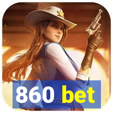 860 bet