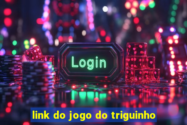 link do jogo do triguinho