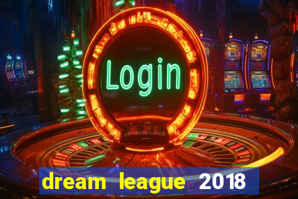 dream league 2018 dinheiro infinito