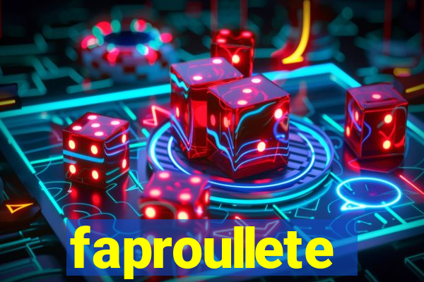 faproullete