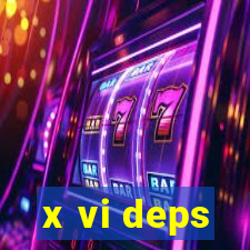 x vi deps