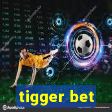 tigger bet