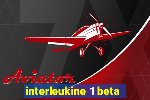 interleukine 1 beta