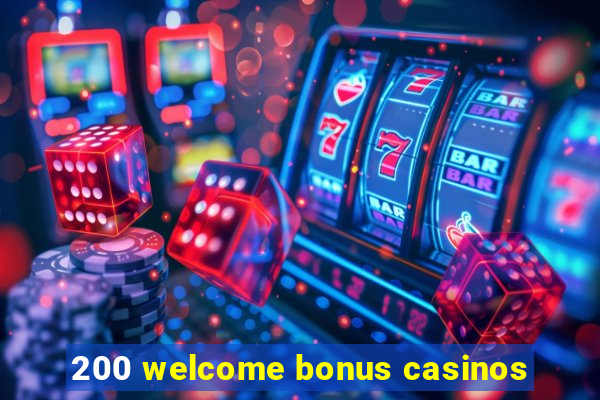 200 welcome bonus casinos