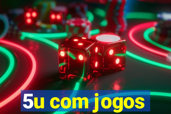 5u com jogos