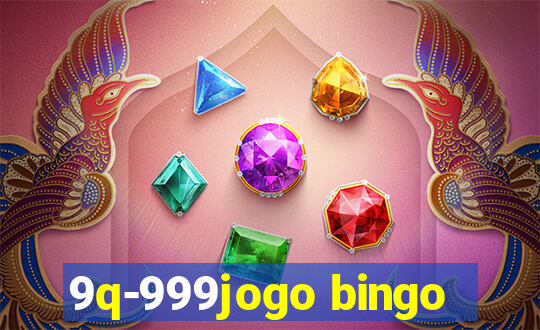 9q-999jogo bingo