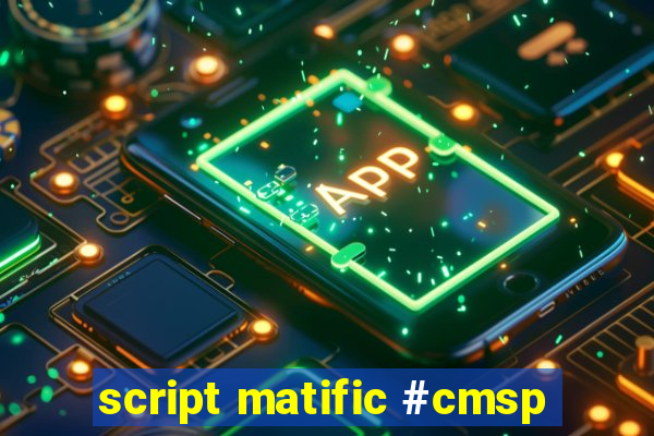 script matific #cmsp