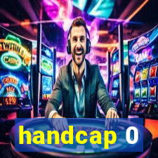 handcap 0