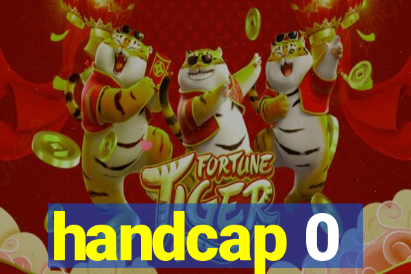 handcap 0