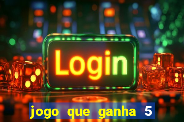 jogo que ganha 5 reais no cadastro