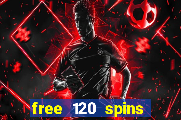 free 120 spins online casino