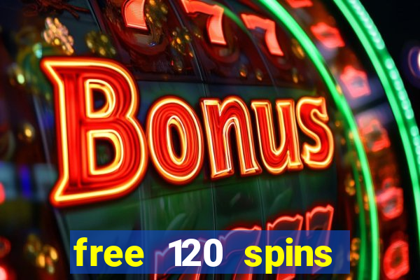 free 120 spins online casino