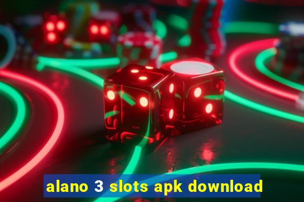 alano 3 slots apk download