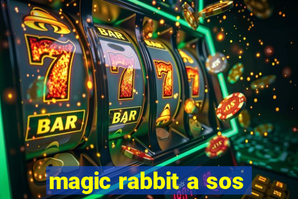 magic rabbit a sos