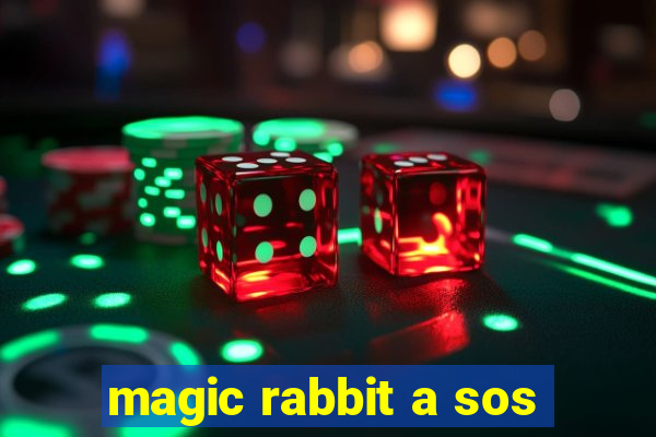 magic rabbit a sos