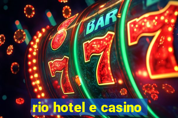 rio hotel e casino