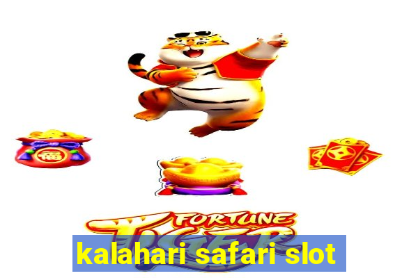 kalahari safari slot