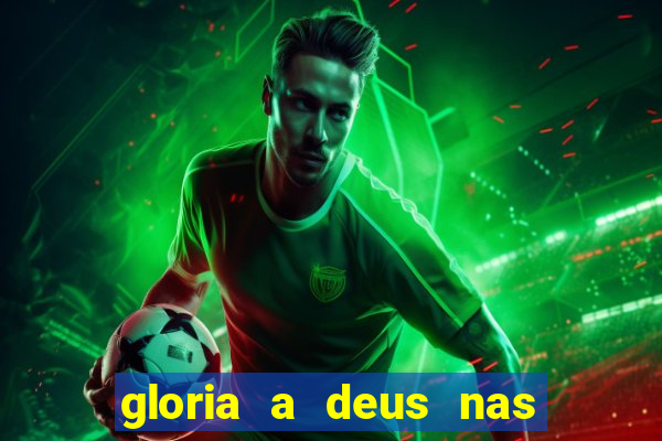 gloria a deus nas alturas cifra