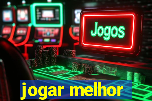 jogar melhor