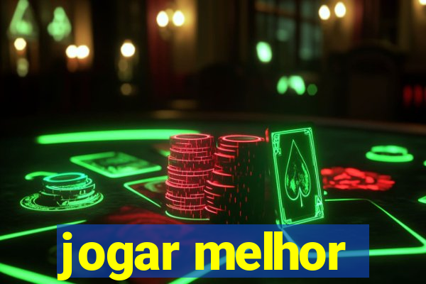 jogar melhor