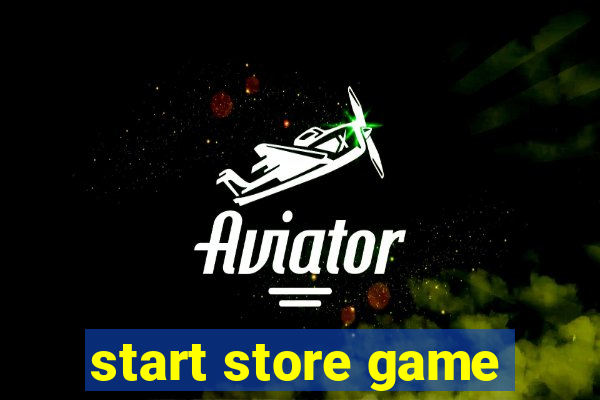 start store game