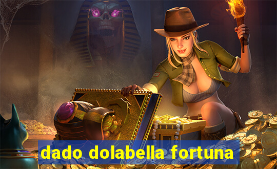 dado dolabella fortuna